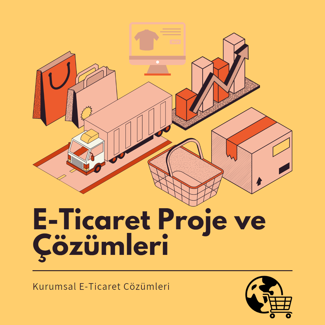 E-Ticaret Proje ve Çözümleri